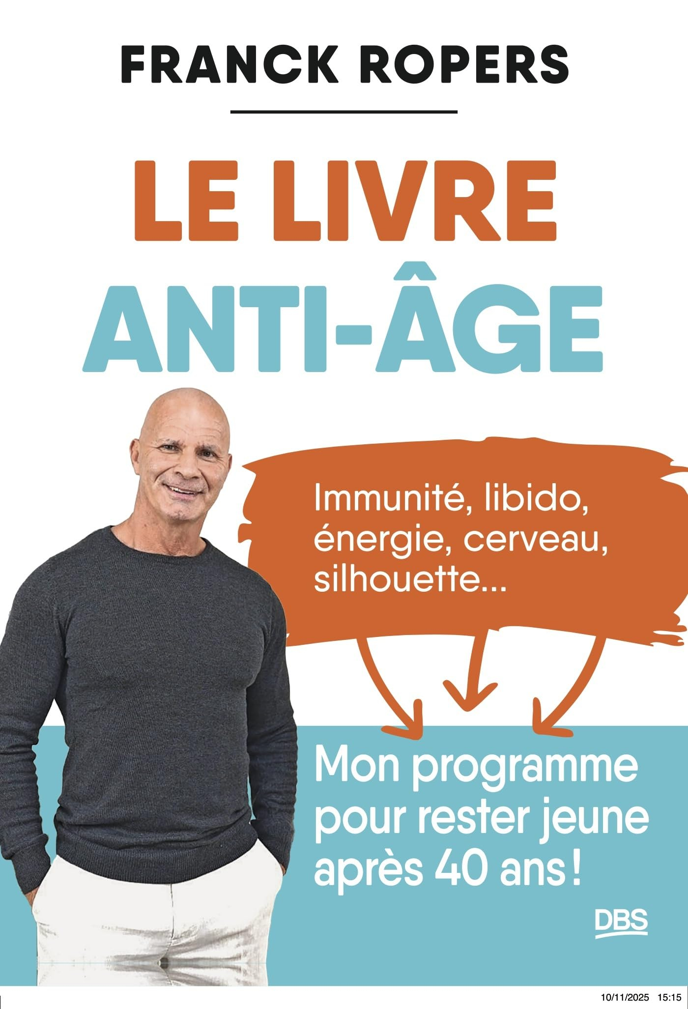 Le livre anti-âge : immunité, libido, énergie, cerveau, silhouette... : mon programme pour rester je