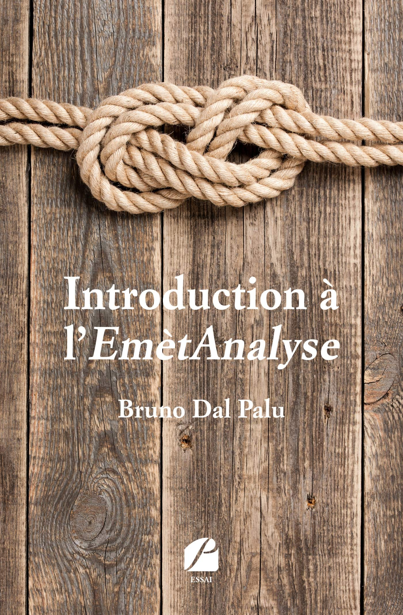 Introduction à l'EmètAnalyse : Méthode intégrative de psychothérapie et de coaching bienveillante et