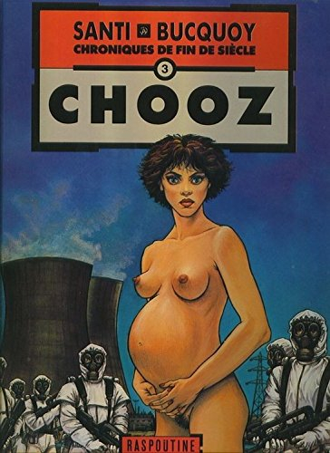 Chroniques de fin de siècle. Vol. 3. Chooz