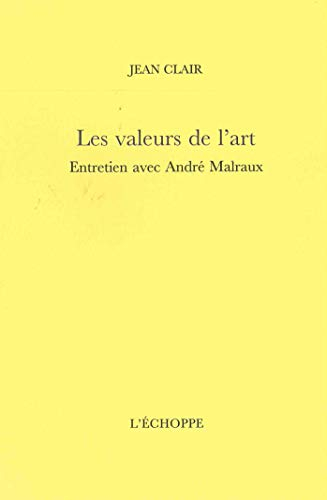 Les valeurs de l'art : entretien avec André Malraux