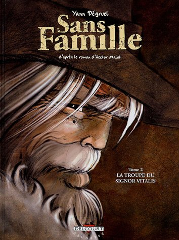 Sans famille. Vol. 2. La troupe du Signor Vitalis