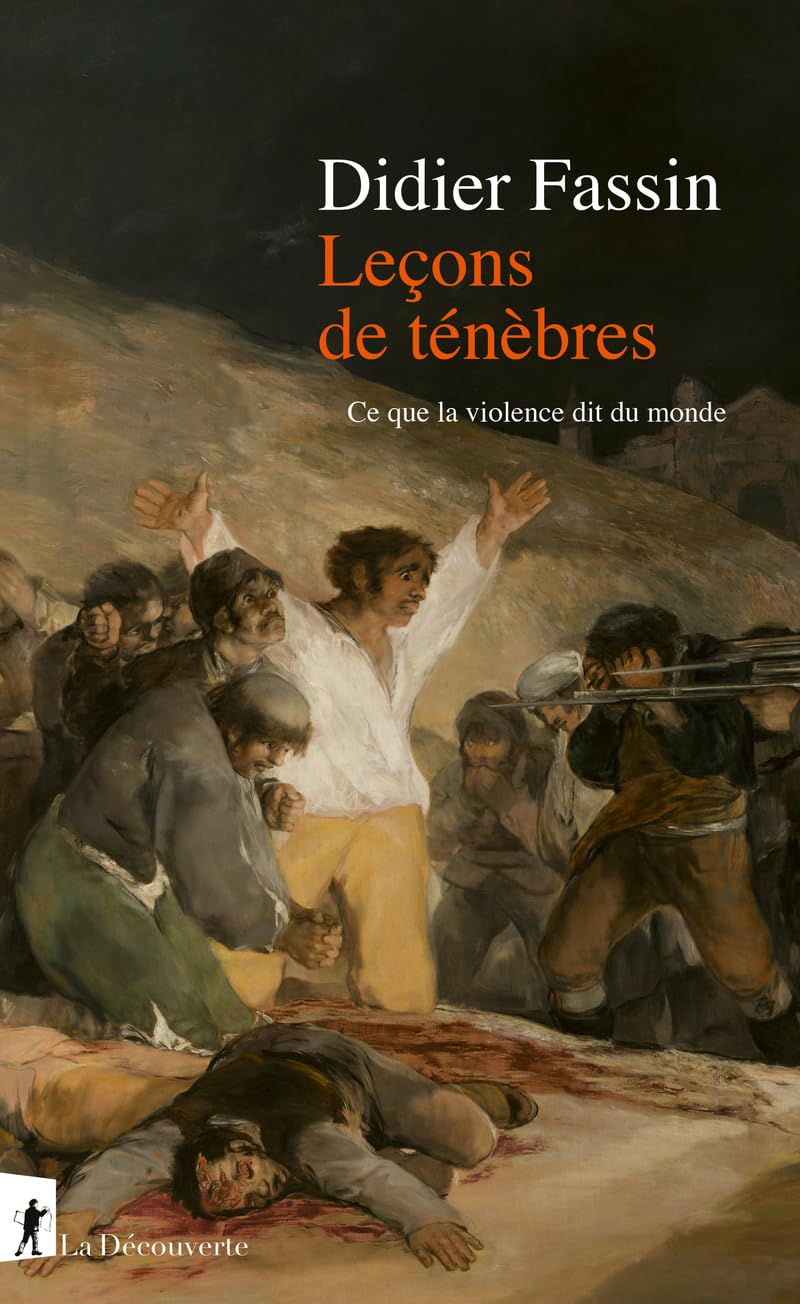 Leçons de ténèbres : ce que la violence dit du monde
