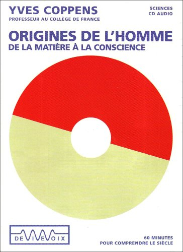 Origines de l'homme : de la matière à la vie : 60 minutes pour comprendre le siècle