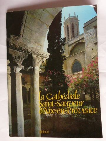 La Cathédrale Saint-Sauveur d'Aix-en-Provence
