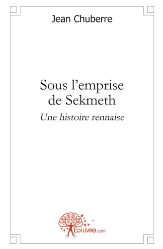 Sous l'emprise de Sekmeth ou Une histoire rennaise