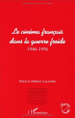 Le cinéma français dans la guerre froide : 1946-1956