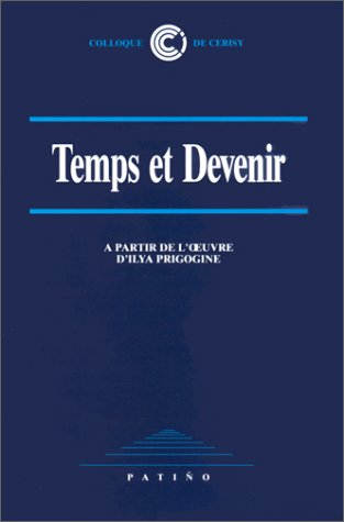 Temps et devenir : à partir de l'oeuvre d'Ilya Prigogine, actes