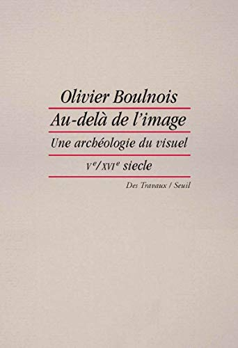 Au-delà de l'image : une archéologie du visuel au Moyen Age (Ve-XVIe siècle)