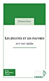 Les jésuites et les pauvres : XVIe-XXIe siècles