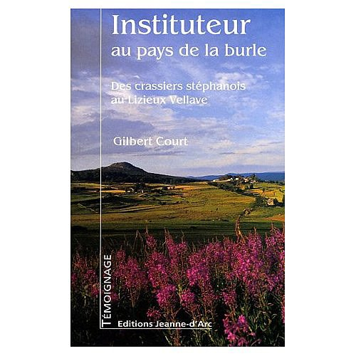 Instituteur au pays de la burle : des crassiers stéphanois au Lizieux vellave