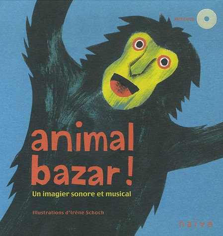 Animal bazar ! : un imagier sonore et musical