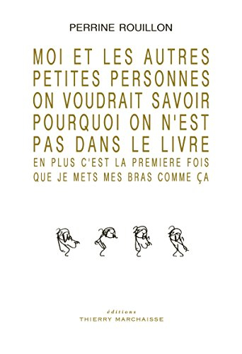 Moi et les autres petites personnes on voudrait savoir pourquoi on n'est pas dans le livre : en plus