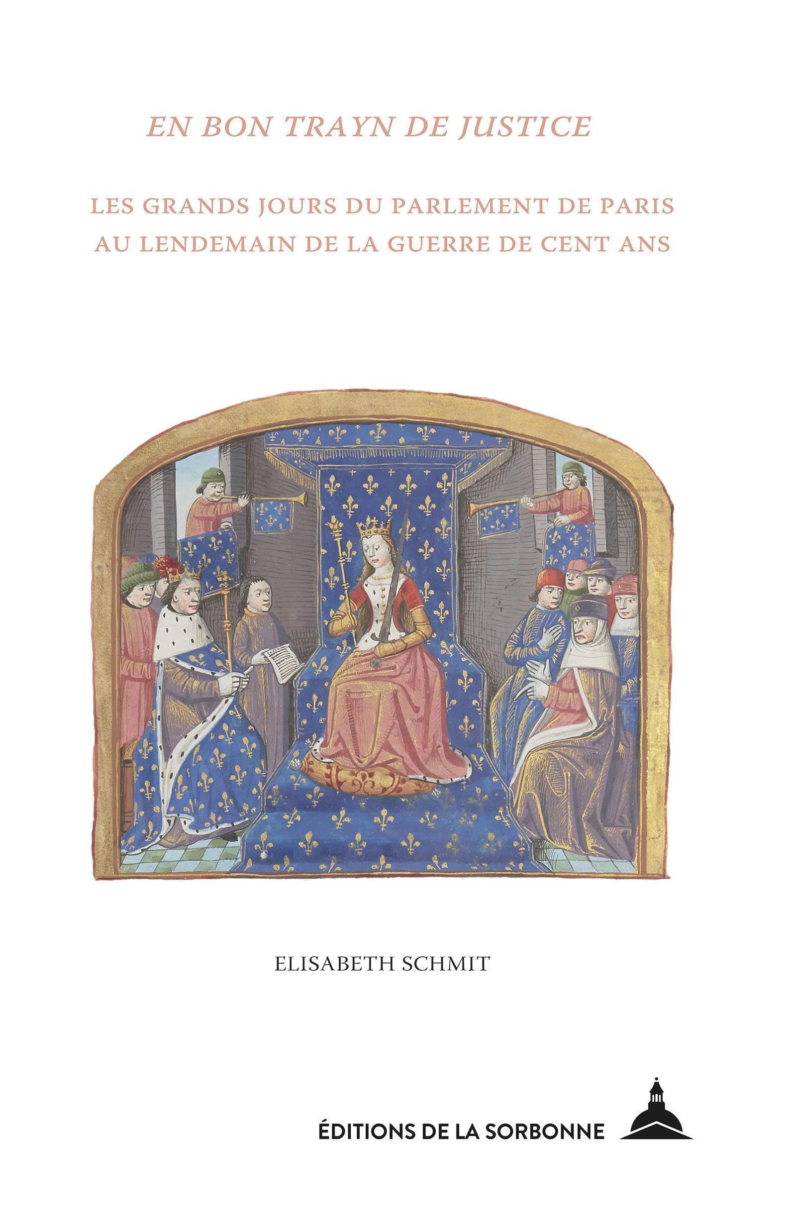 En bon trayn de justice : les grands jours du Parlement de Paris au lendemain de la guerre de Cent A
