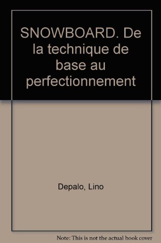 Snowboard : de la technique de base au perfectionnement