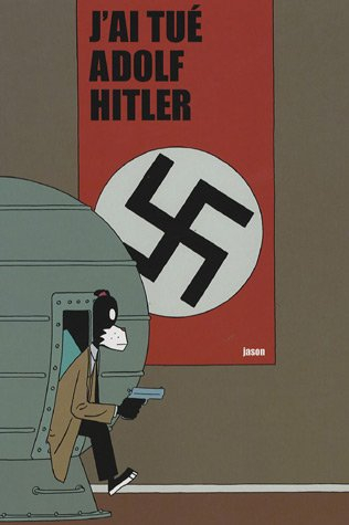 J'ai tué Adolf Hitler
