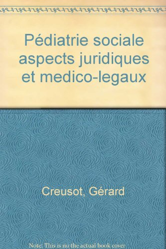 Pédiatrie sociale : aspects juridiques et médico-légaux