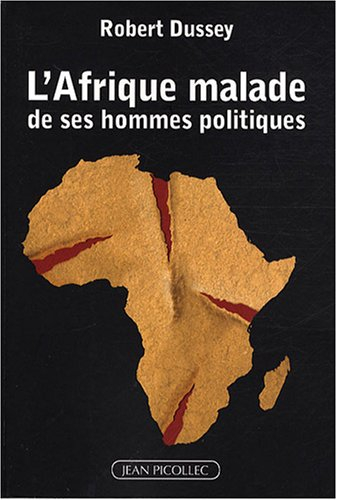 L'Afrique malade de ses hommes politiques : inconscience, irresponsabilité, ignorance ou innocence ?