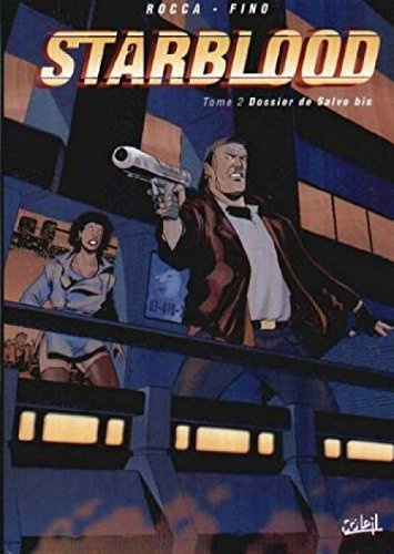 Starblood. Vol. 2. Le dossier de Salvo Bis
