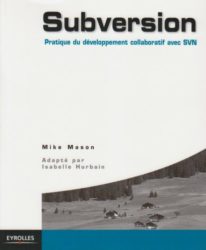 Subversion : pratique des projets collaboratifs avec SVN