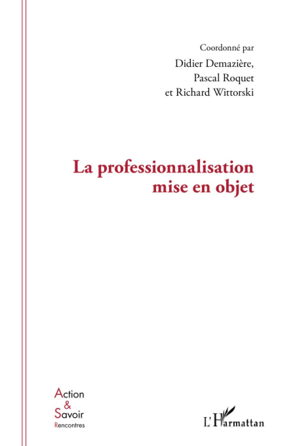 La professionnalisation mise en objet