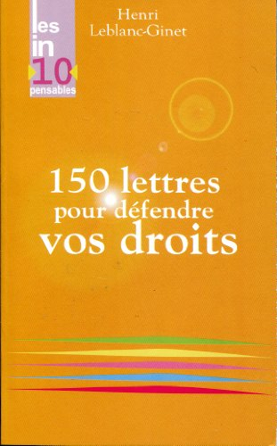 150 lettres pour defendre vos droits