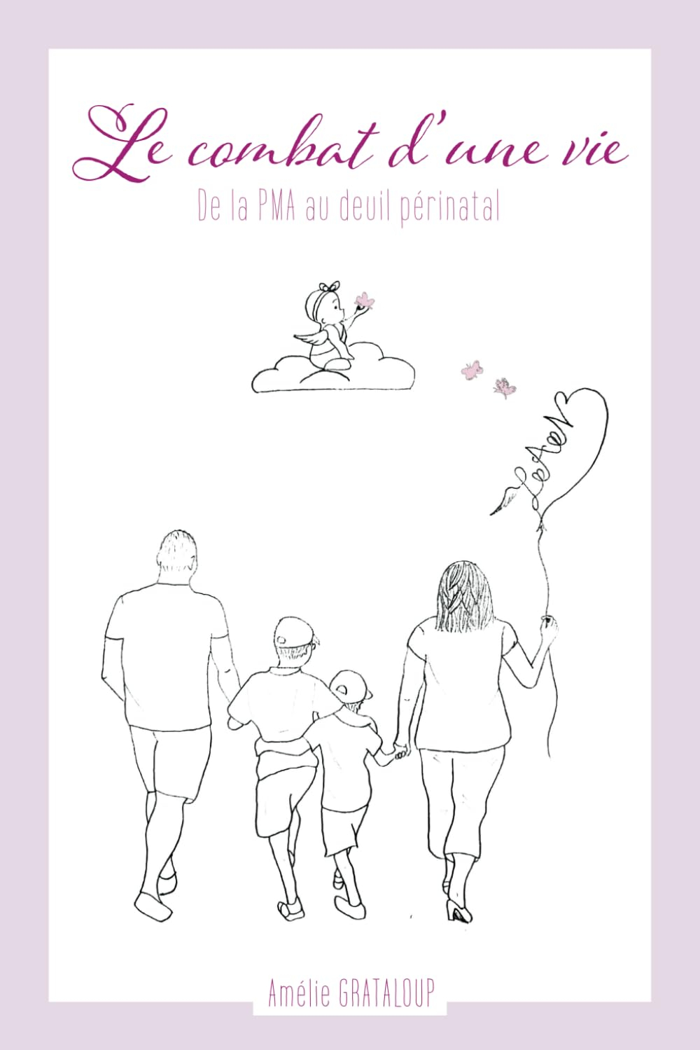 Le combat d'une vie : de la PMA au deuil périnatal