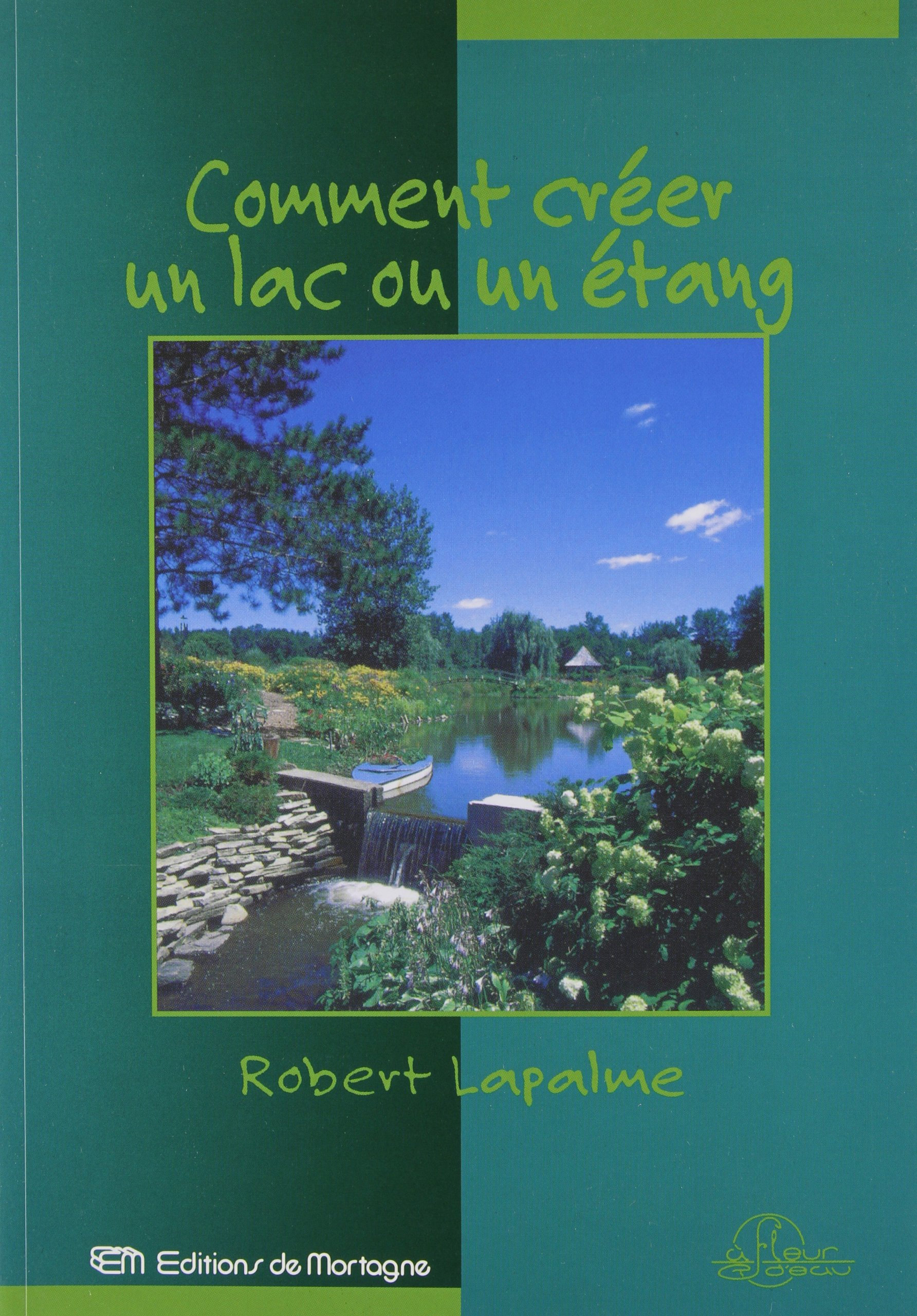 Comment créer un lac ou un étang