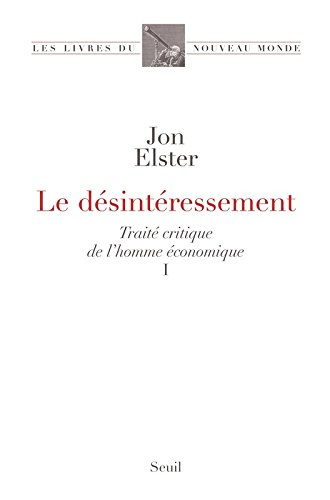 Traité critique de l'homme économique. Vol. 1. Le désintéressement