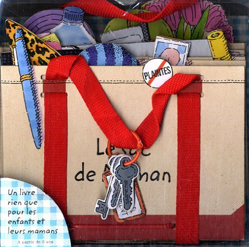 Le sac de maman : un livre rien que pour les enfants et leurs mamans