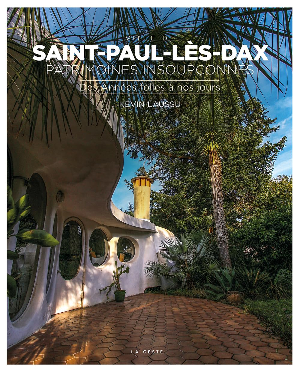 Ville de Saint-Paul-lès-Dax : patrimoines insoupçonnés. Vol. 2. Des Années folles à nos jours