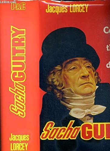 Sacha Guitry : cent ans de théâtre et d'esprit