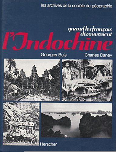 Quand les Français découvraient l'Indochine