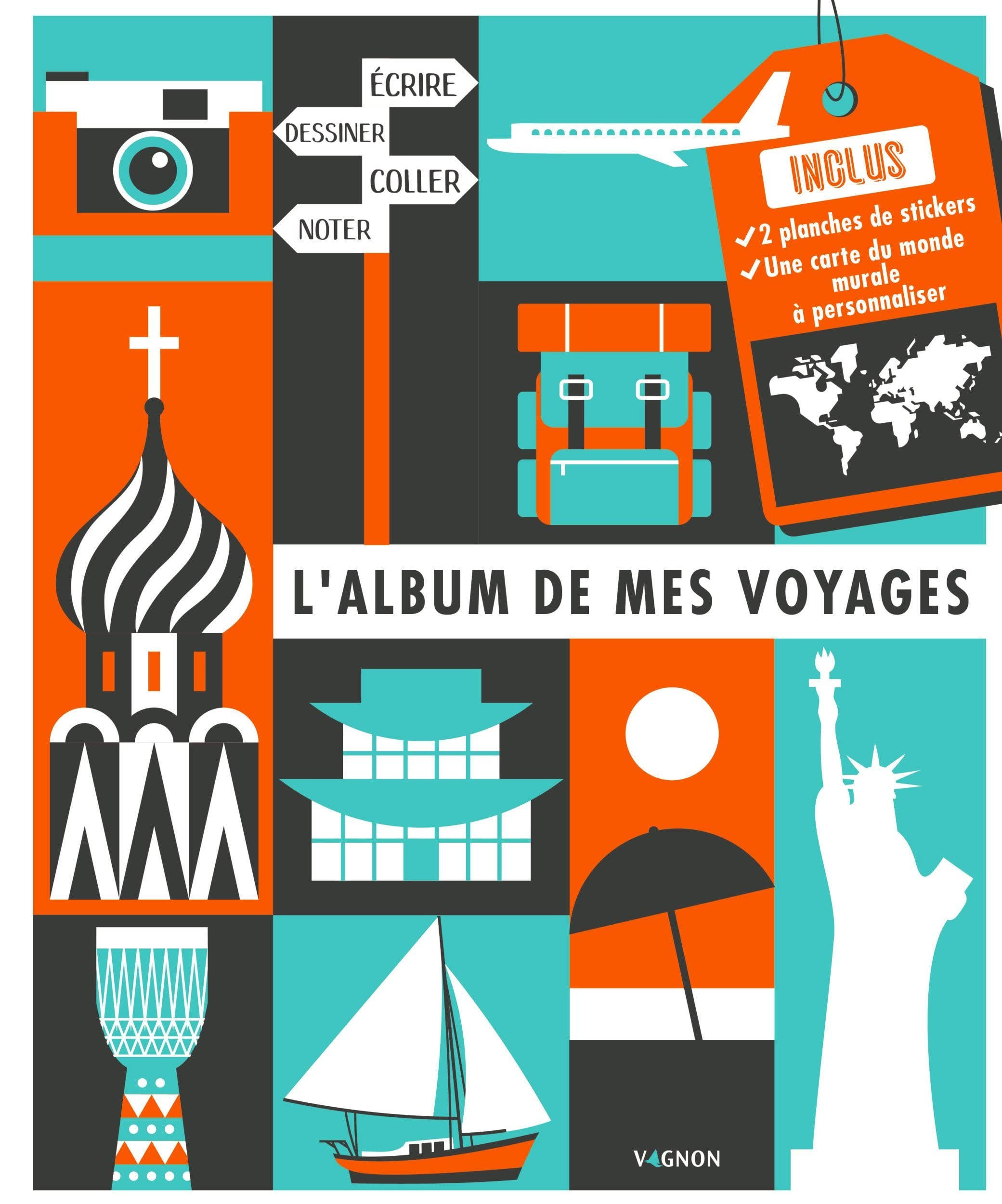 L'album de mes voyages : écrire, dessiner, coller, noter