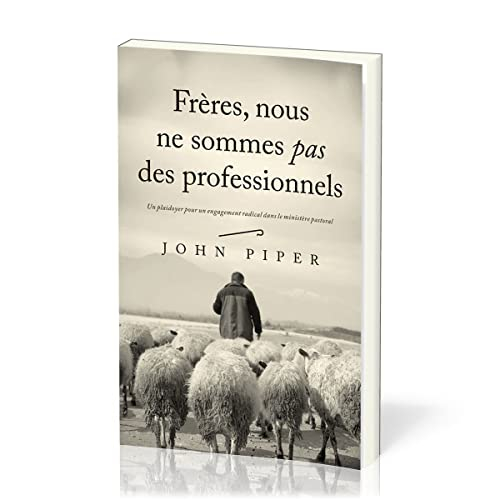 Frères, nous ne sommes pas des professionnels: Un plaidoyer pour un engagement radical cans le minis
