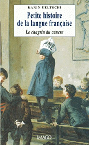 Petite histoire de la langue française : le chagrin du cancre