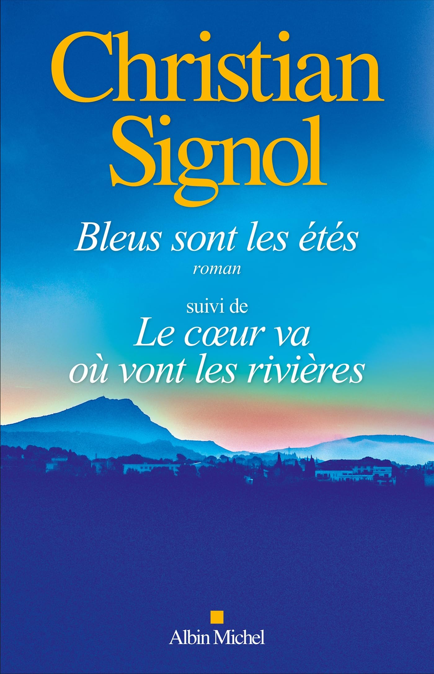 Bleus sont les étés. Le coeur va où vont les rivières