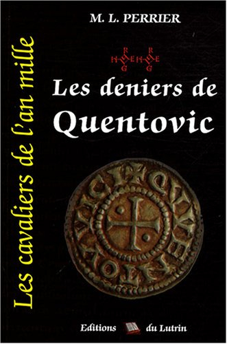 Les cavaliers de l'an mille. Vol. 2. Les deniers de Quentovic : 976-982