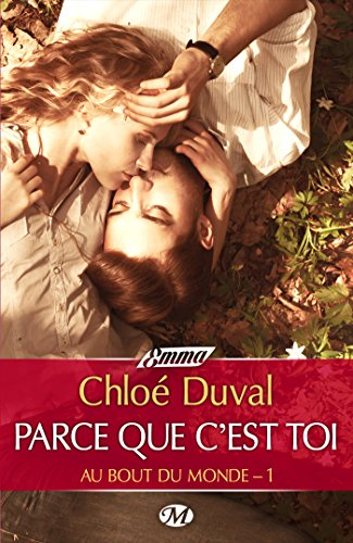 Au bout du monde. Vol. 1. Parce que c'est toi