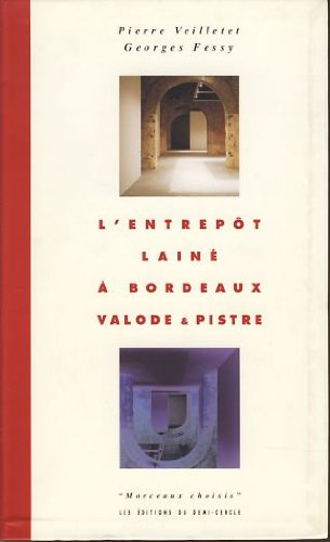 L'Entrepôt Lainé à Bordeaux : Valode et Pistre