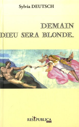 Demain Dieu sera blonde...