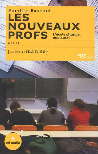 Les nouveaux profs : l'école change, eux aussi : essai