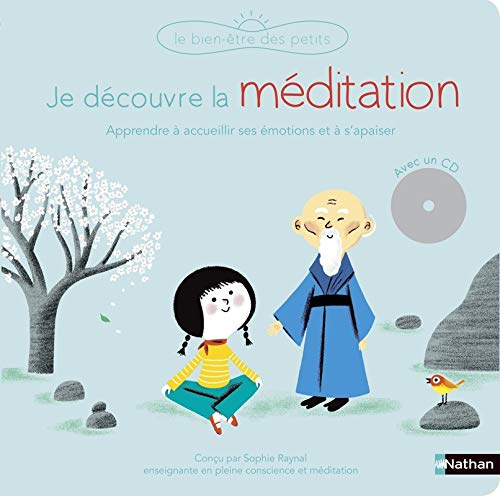 Je découvre la méditation : avec des exercices guidés pour apprendre à accueillir tes émotions et à 