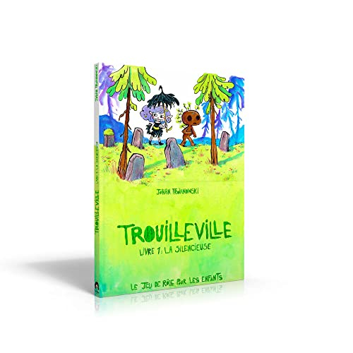 Trouilleville. Vol. 1. La silencieuse
