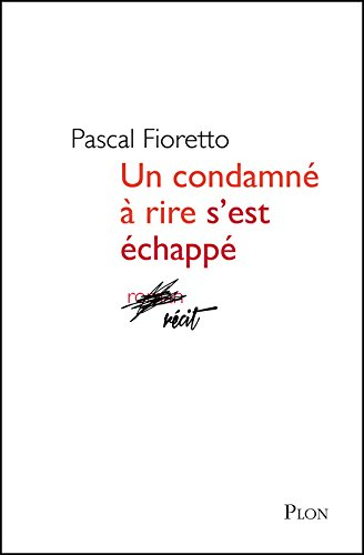 Un condamné à rire s'est échappé : récit