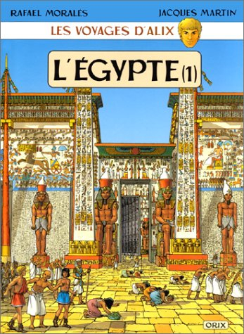 Les voyages d'Alix. L'Egypte. Vol. 1. Karnak, Louxor