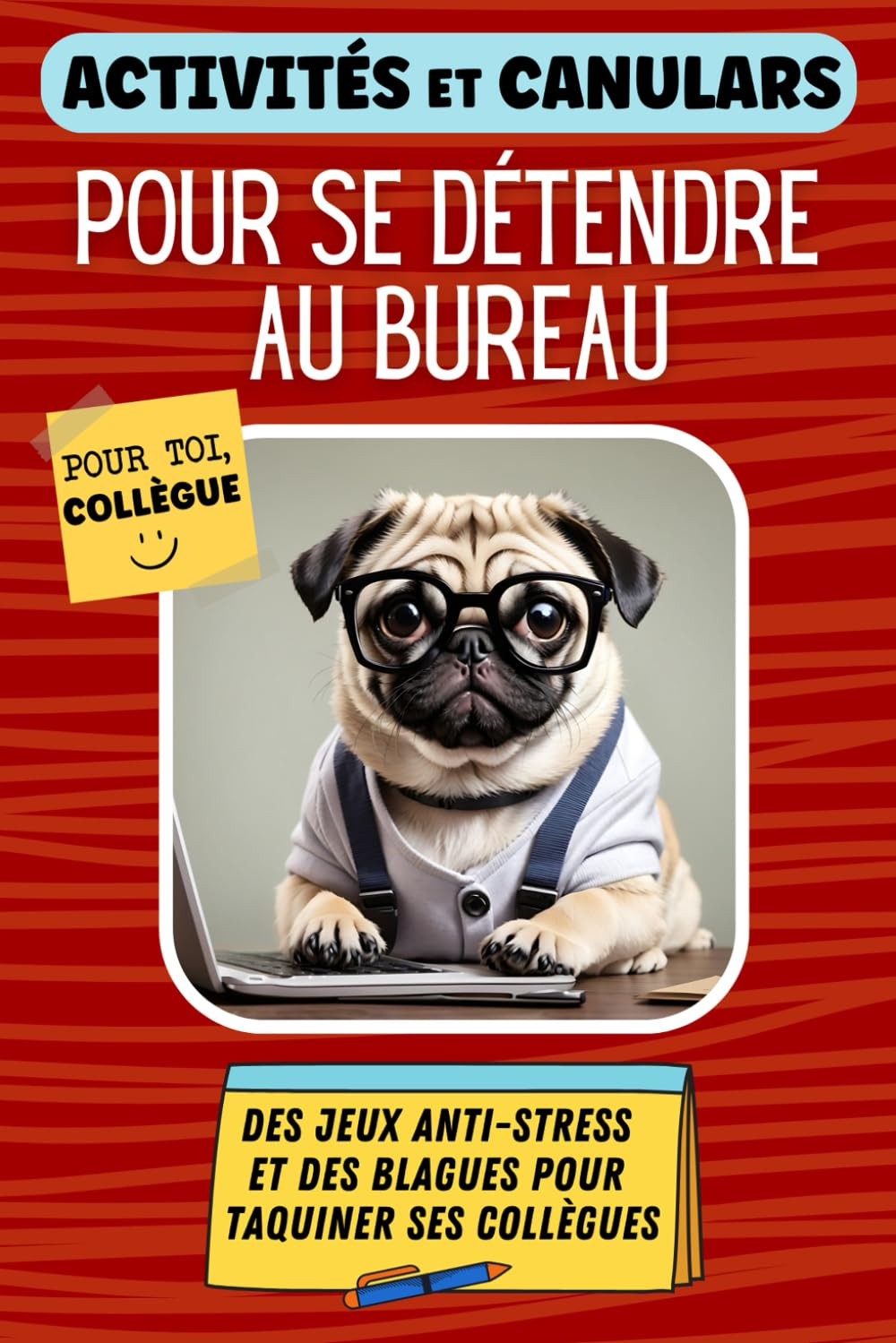 Livre d'activités et canulars pour se détendre au bureau: Jeux anti-stress et blagues. Idée cadeau p