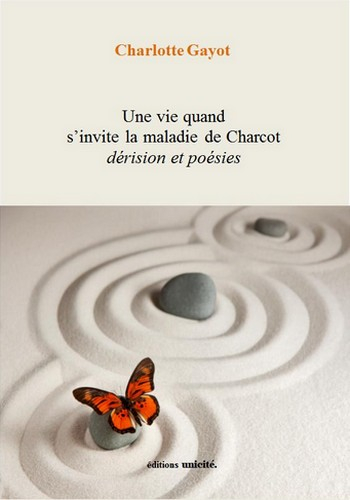Une vie quand s'invite la maladie de Charcot : dérision et poésies