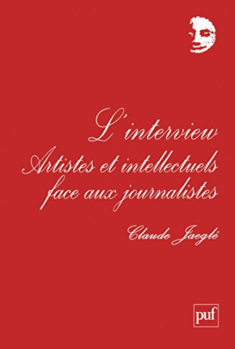 L'interview : artistes et intellectuels face aux journalistes