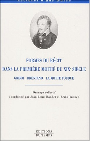 Formes du récit dans la première moitié du XIXe siècle : Grimm, Brentano, La Motte Fouqué