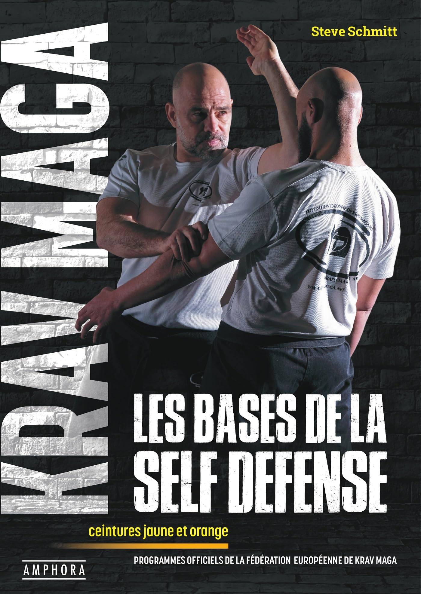 Krav maga, les bases de la self défense : ceintures jaune et orange : programmes officiels de la Féd